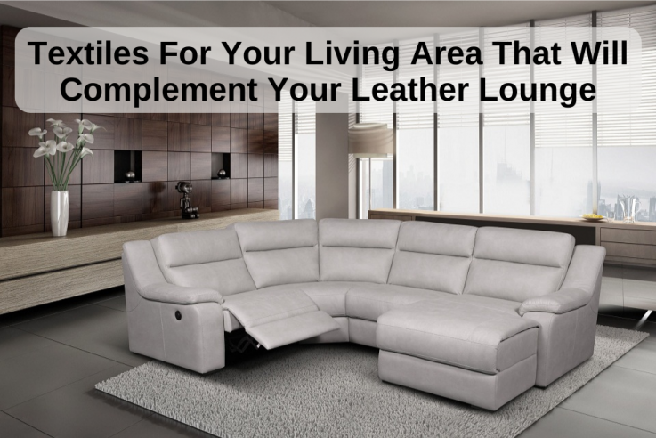 Textiles For Your Living Area That Will 