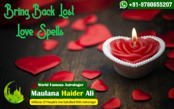 Bring Back Lost Love Spells - Maulana Haider Ali