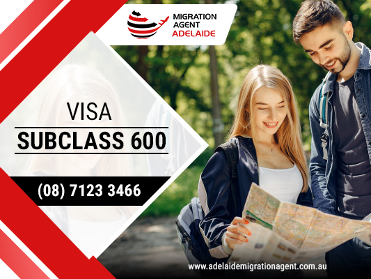 Australian Visa Subclass 600 | Visa Consultant Adelaide