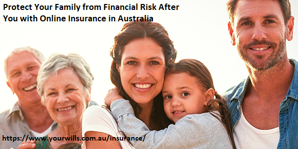 Protect Your Family from Financial Risk After You with Online Insurance in Australia