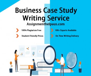 AssignmentHelpAUS - Offers Excellent Business Case Study Writing Service  