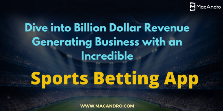 Dive into the most emerging Sports Industry with a Sports Betting App | MacAndro