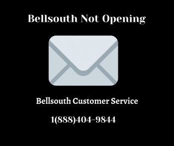 Bellsouth Not Opening 1(888)404-9844 Bellsouth Customer Service