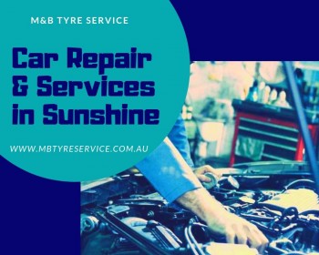 Best Car Service in Sunshine | M&B Tyre Service