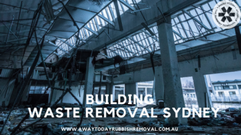 Household Waste Removal in Sydney With Away Today!