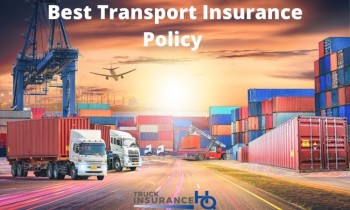 Choose the Best Transport Insurance Policy for Your Needs 