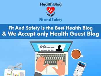  Health Blogs Write of us - Fit and Safety | Fitness Blog