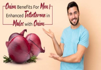 Onion Benefits For Men: Enhanced Testosterone in Males with Onion