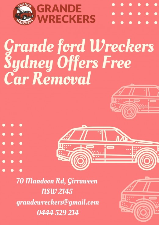 Grande ford Wreckers Sydney Offers Free Car Removal