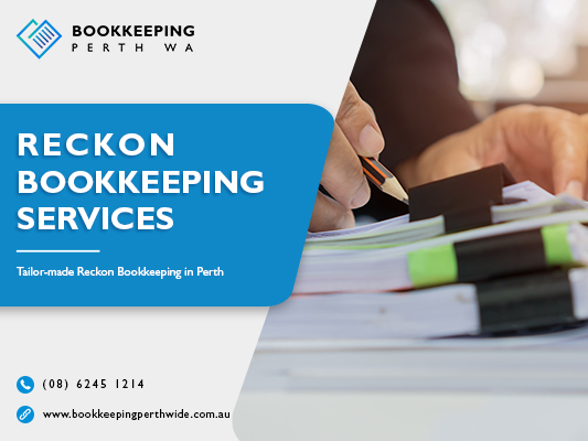 Hire Bookkeeping Perth WA For Getting The Best Reckon Bookkeeping Services
