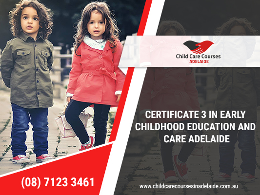 Certificate 3 in childcare Adelaide | Child Care Courses in Adelaide