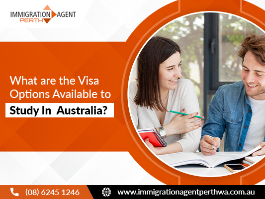Know The Visa Options Available To Study In Australia