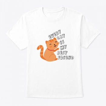 Every Cat is my Best Friend T-shirt