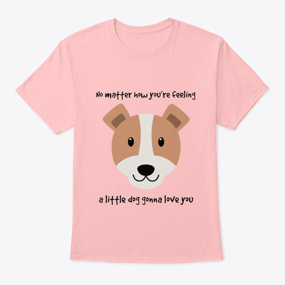 Little Dog gonna love you T-shirt | Dog 