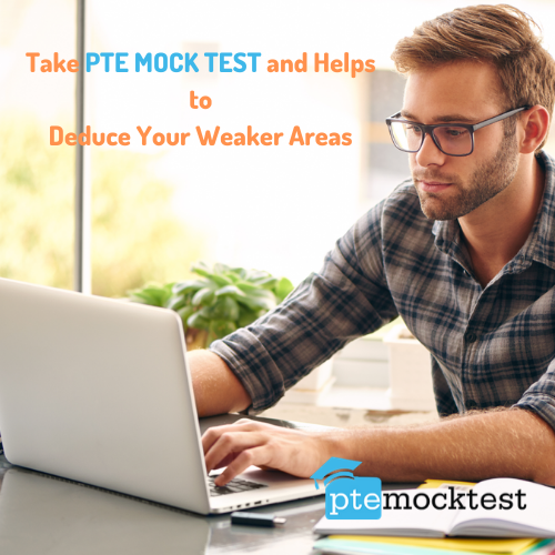 Take PTE Mock Test And Helps To Deduce Your Weaker Areas