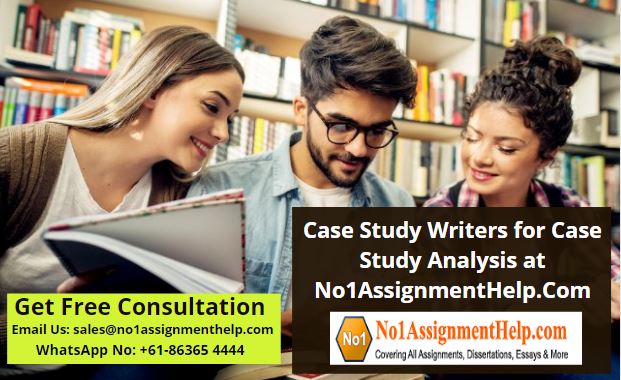 Case Study Writers for Case Study Analysis at No1AssignmentHelp.Com