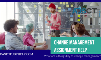 Change Management Assignment Help by MBA Experts at Casestudyhelp.com