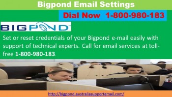   Get Support To Avoid Bigpond Email Settings Hurdles Via Toll-Free 1-800-980-183
