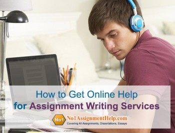 How to Get Online Help for Assignment Writing Services?