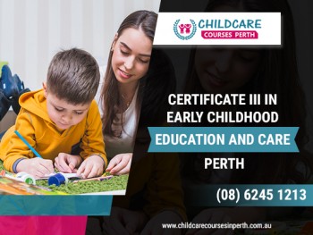 Pursue The Best Certificate III in Early Childhood Education and Care in Perth 
