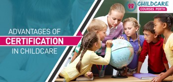Easy to know Advantages of child care courses