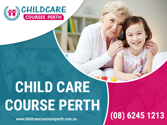 Improve Your Child Care Skills by Child Care Courses in Perth