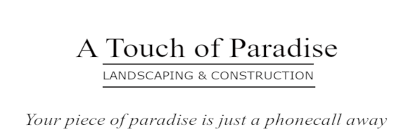 A Touch Of Paradise Landscaping And Construction