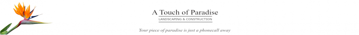 A Touch Of Paradise Landscaping And Construction