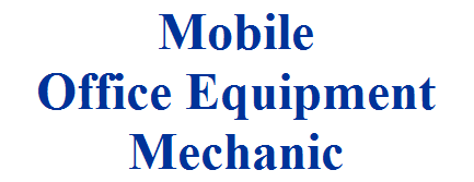 Mobile Office Equipment Mechanic