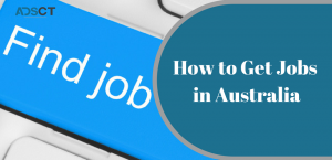 How to Get Jobs in Australia