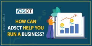 How Can ADSCT Help You Run a Business?