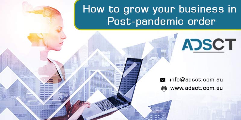 How to grow your business in post pandemic order